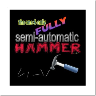 One and Only Fully Semi-Automatic Hammer Posters and Art